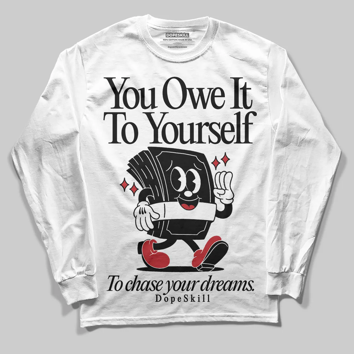 Bred 11s DopeSkill Long Sleeve T-Shirt Owe It To Yourself Graphic sold by DopeSkill