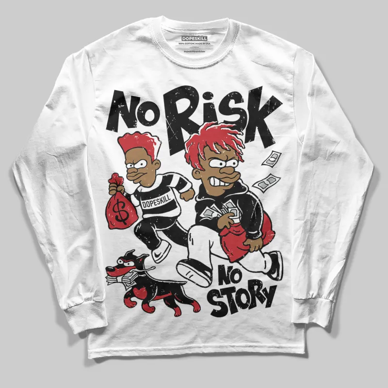 Bred 11s DopeSkill Long Sleeve T-Shirt No Risk No Story Graphic sold by DopeSkill