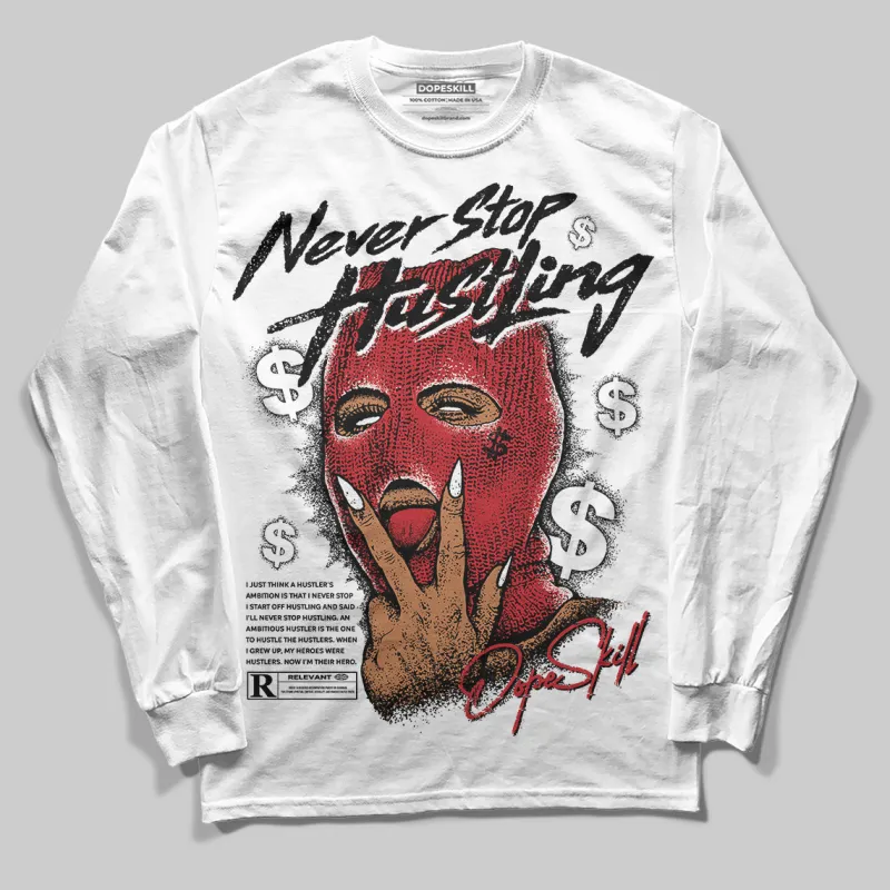 Bred 11s DopeSkill Long Sleeve T-Shirt Never Stop Hustling Graphic sold by DopeSkill