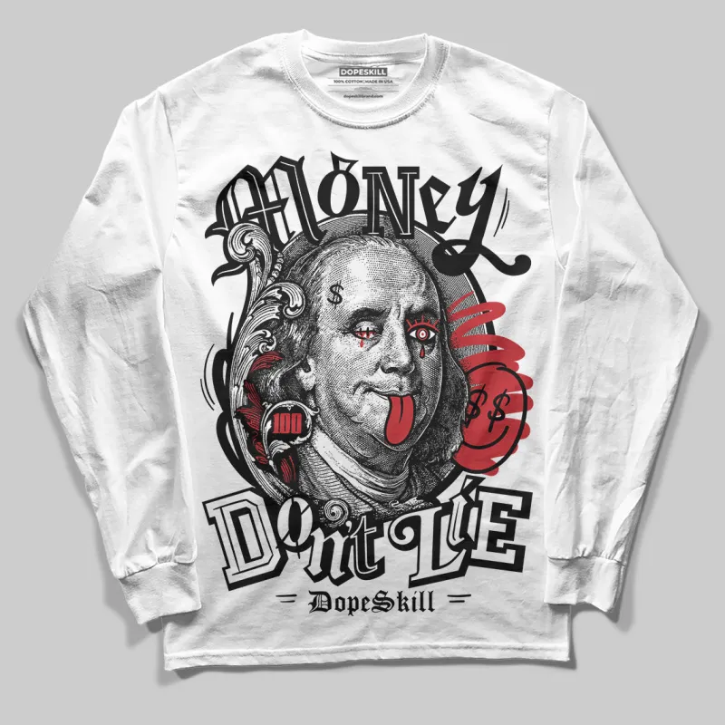 Bred 11s DopeSkill Long Sleeve T-Shirt Money Don't Lie Graphic sold by DopeSkill