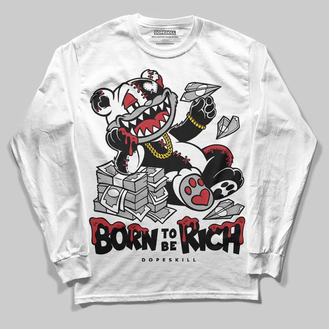 Bred 11s DopeSkill Long Sleeve T-Shirt Born To Be Rich Graphic sold by DopeSkill