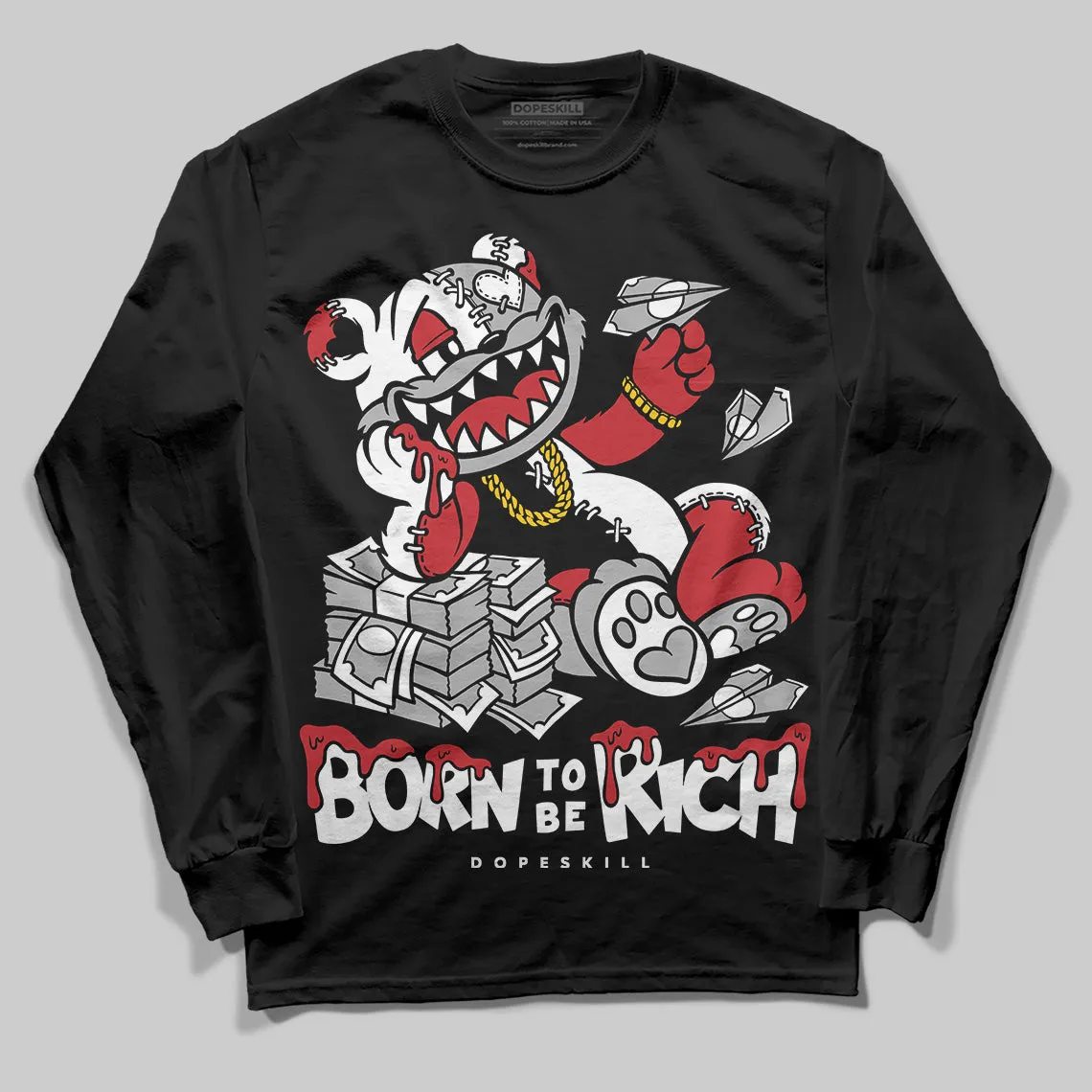 Bred 11s DopeSkill Long Sleeve T-Shirt Born To Be Rich Graphic sold by DopeSkill product image thumbnail 2