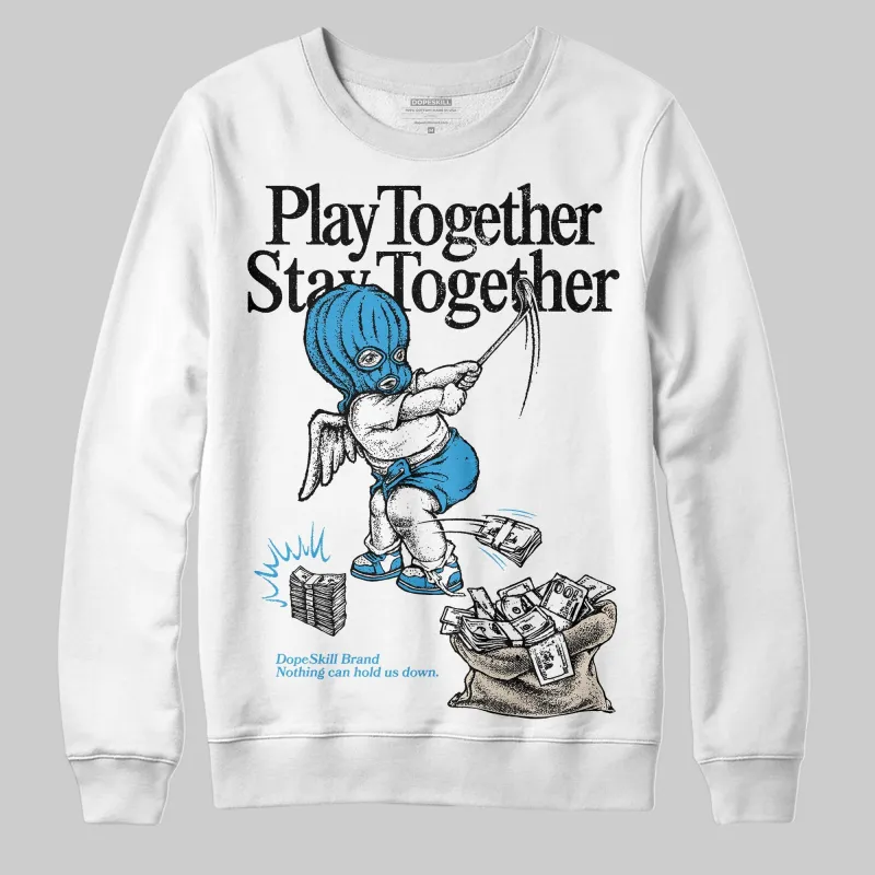 UNC Reimagined 1s DopeSkill Sweatshirt Play together, Stay together Graphic sold by DopeSkill
