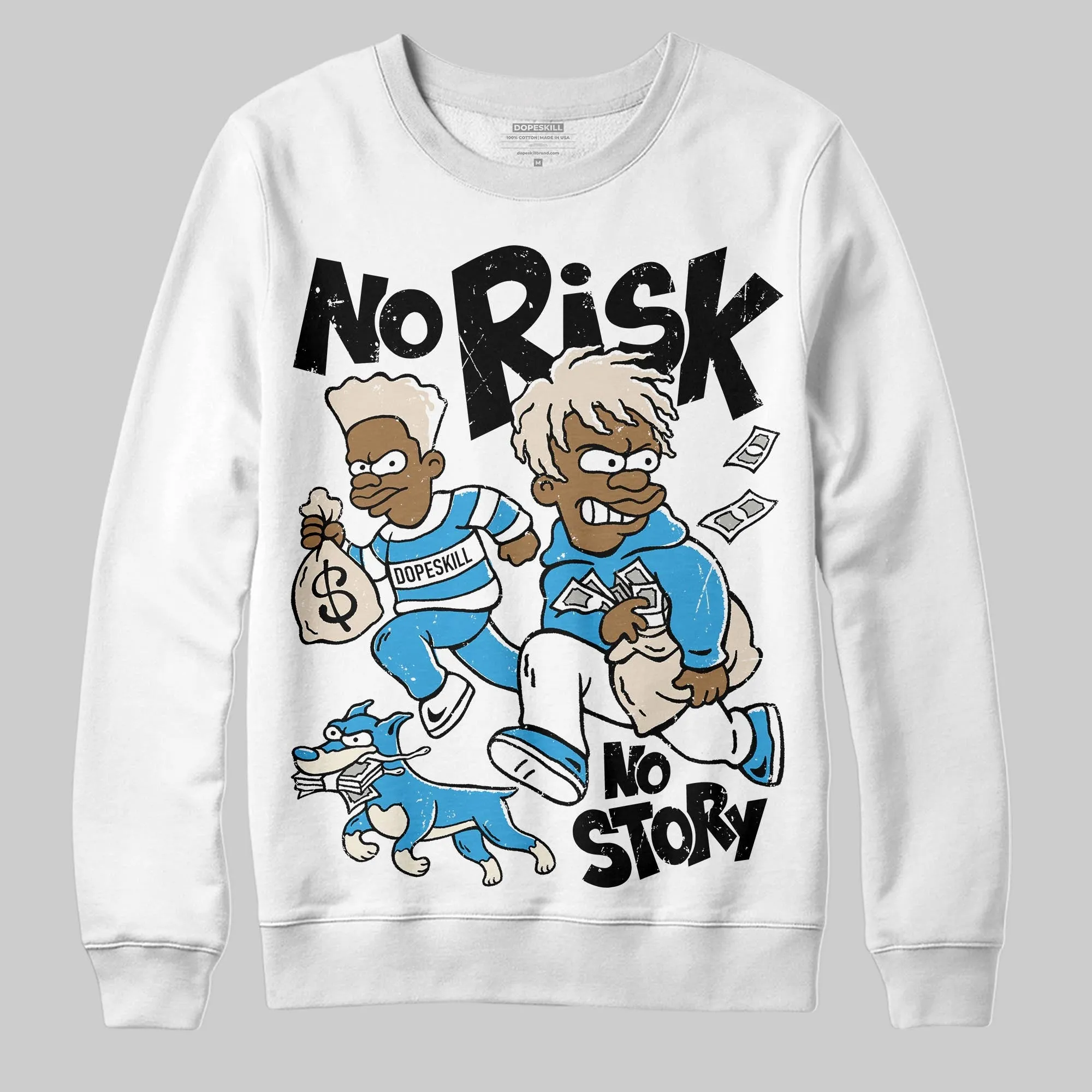UNC Reimagined 1s DopeSkill Sweatshirt No Risk No Story Graphic sold by DopeSkill