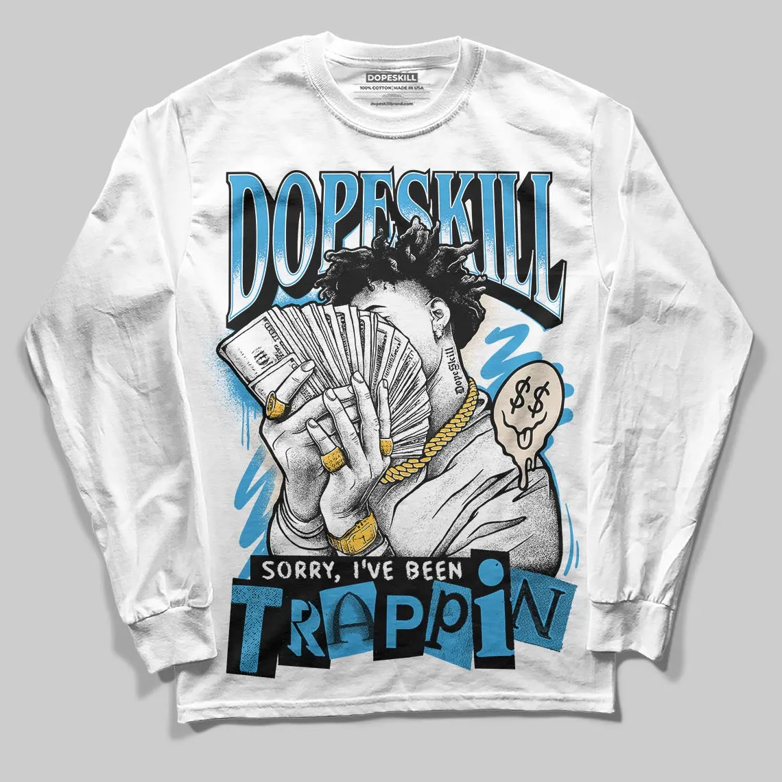 UNC Reimagined 1s DopeSkill Long Sleeve T-Shirt Sorry I've Been Trappin Graphic sold by DopeSkill