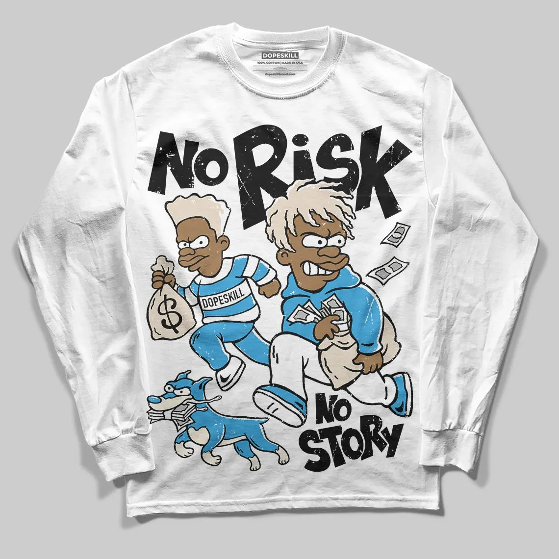 UNC Reimagined 1s DopeSkill Long Sleeve T-Shirt No Risk No Story Graphic sold by DopeSkill
