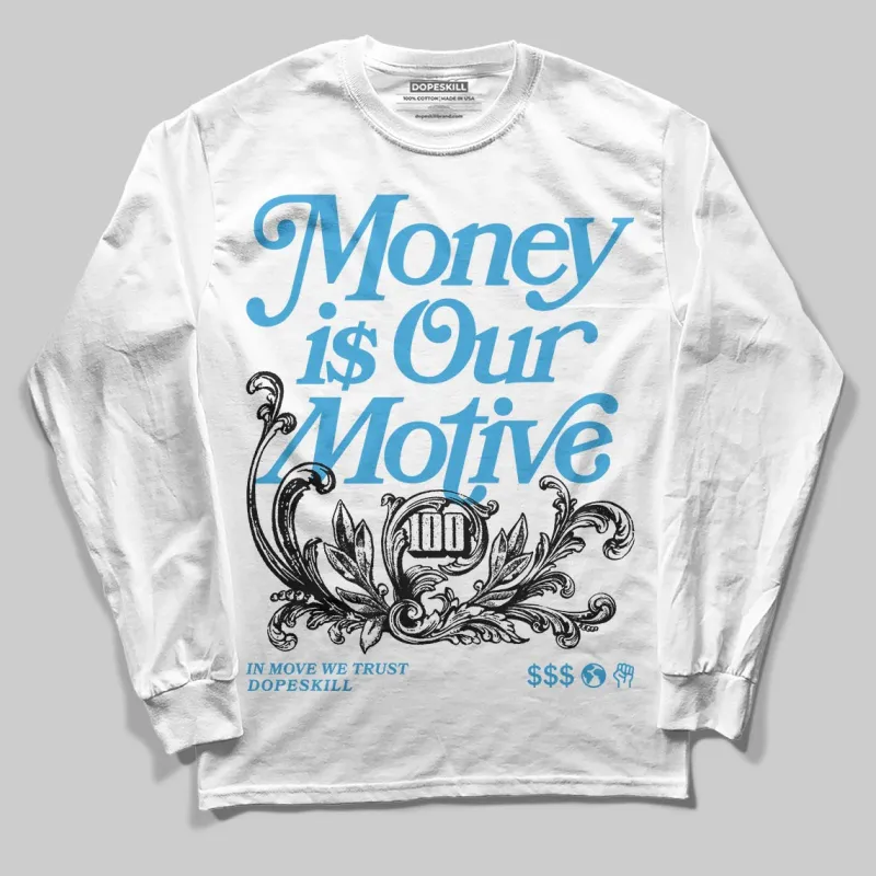 UNC Reimagined 1s DopeSkill Long Sleeve T-Shirt Money Is Our Motive Typo Graphic sold by DopeSkill