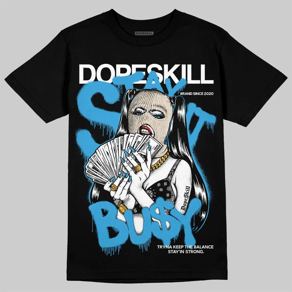UNC Reimagined 1s DopeSkill T-Shirt Stay It Busy Graphic sold by DopeSkill product image thumbnail 2