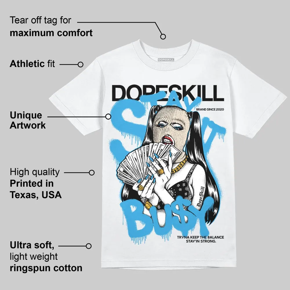 UNC Reimagined 1s DopeSkill T-Shirt Stay It Busy Graphic sold by DopeSkill product image thumbnail 3