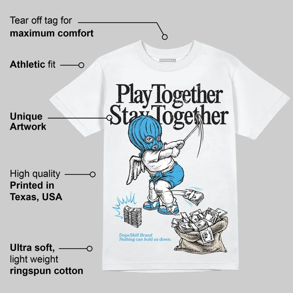 UNC Reimagined 1s DopeSkill T-Shirt Play together, Stay together Graphic sold by DopeSkill product image thumbnail 3