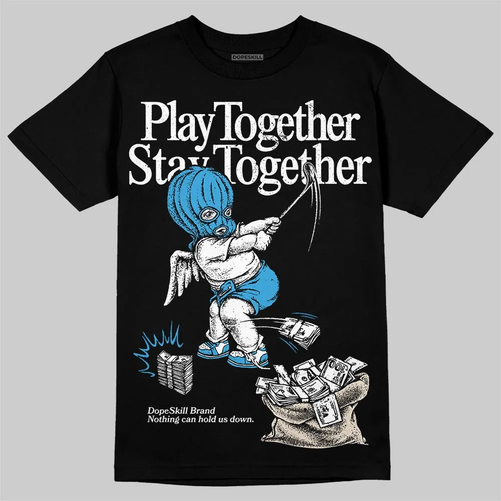 UNC Reimagined 1s DopeSkill T-Shirt Play together, Stay together Graphic sold by DopeSkill product image thumbnail 2