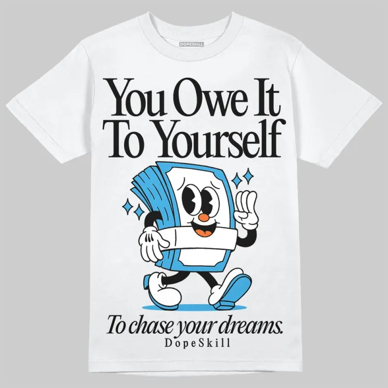 UNC Reimagined 1s DopeSkill T-Shirt Owe It To Yourself Graphic sold by DopeSkill