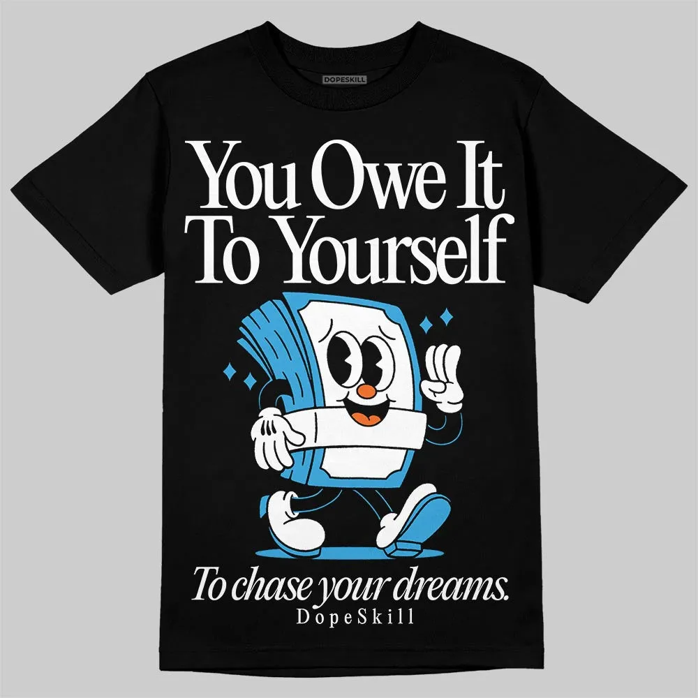 UNC Reimagined 1s DopeSkill T-Shirt Owe It To Yourself Graphic sold by DopeSkill product image thumbnail 2