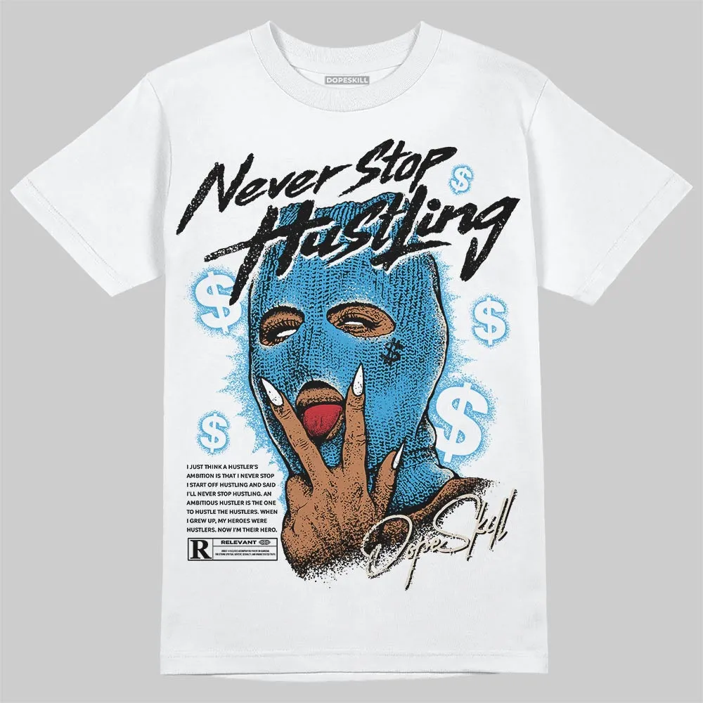 UNC Reimagined 1s DopeSkill T-Shirt Never Stop Hustling Graphic sold by DopeSkill