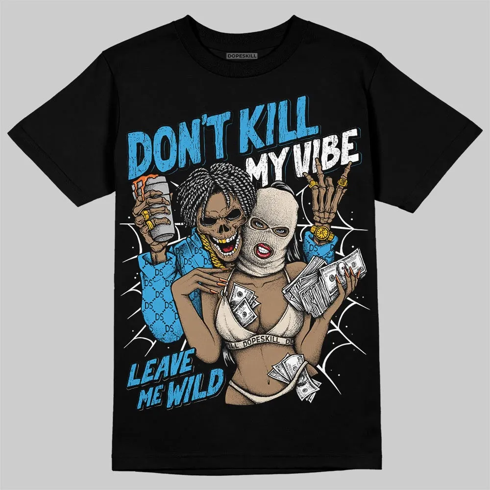 UNC Reimagined 1s DopeSkill T-Shirt Don't Kill My Vibe Graphic sold by DopeSkill product image thumbnail 2