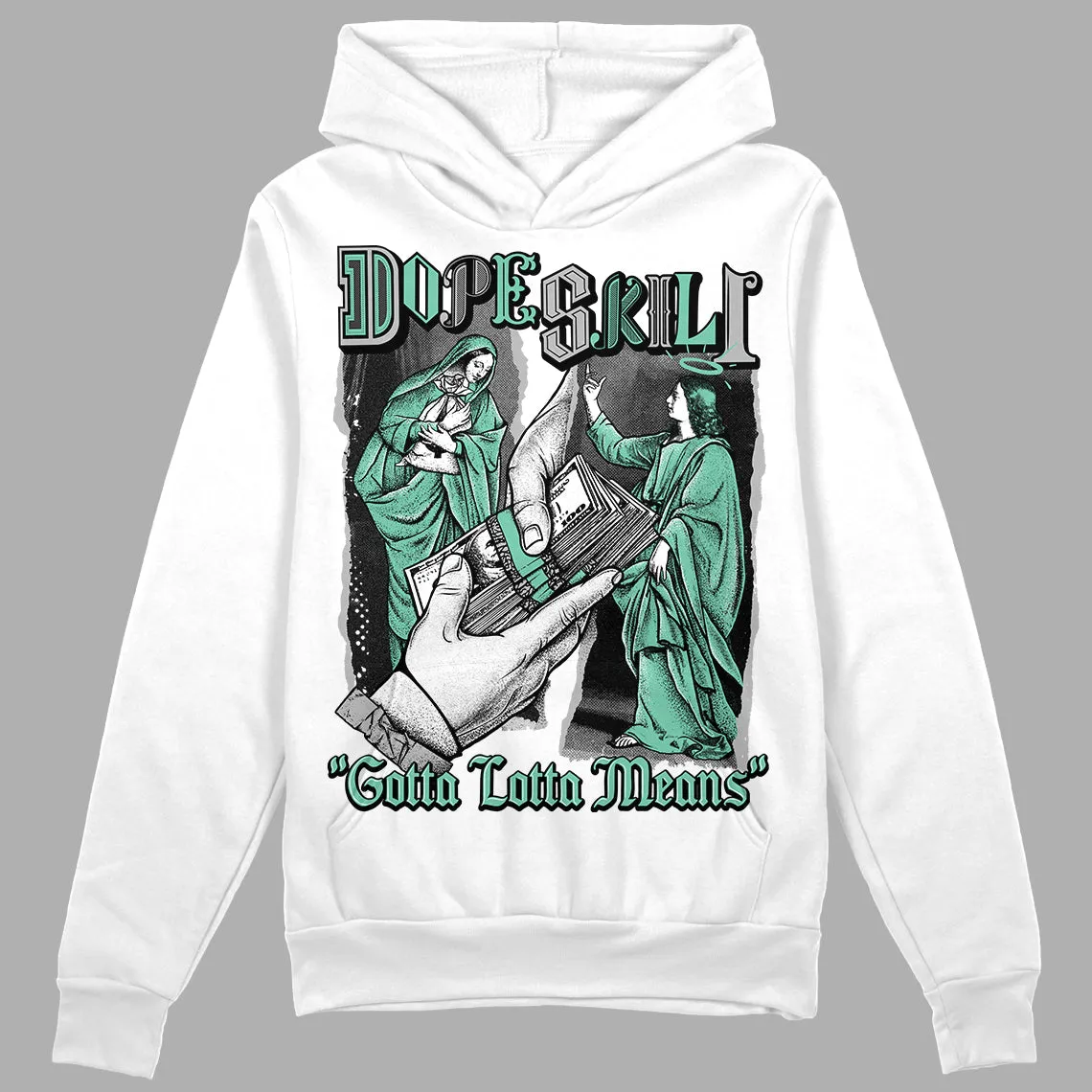 Green Glow 3s DopeSkill Hoodie Sweatshirt Gotta Lotta Means Graphic sold by DopeSkill product image thumbnail 2
