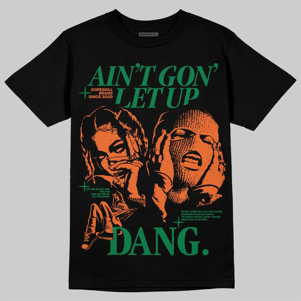 Green Collection DopeSkill T-Shirt Ain't Gon' Let Up Graphic sold by DopeSkill product image thumbnail 2