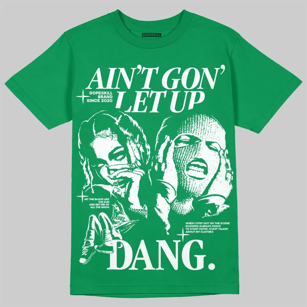 Green Collection DopeSkill T-Shirt Ain't Gon' Let Up Graphic sold by DopeSkill product image thumbnail 3