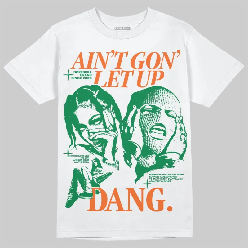 Green Collection DopeSkill T-Shirt Ain't Gon' Let Up Graphic sold by DopeSkill