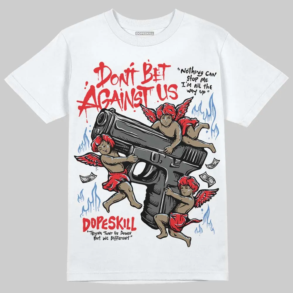 Cherry 11s DopeSkill T-Shirt Don't Bet Against Us Graphic sold by DopeSkill