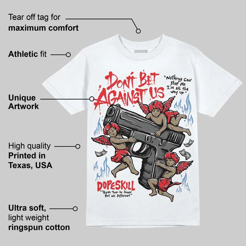 Cherry 11s DopeSkill T-Shirt Don't Bet Against Us Graphic sold by DopeSkill product image thumbnail 4