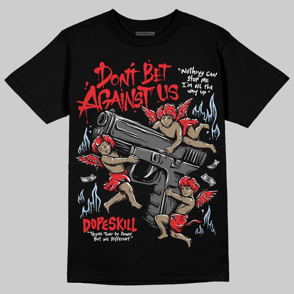 Cherry 11s DopeSkill T-Shirt Don't Bet Against Us Graphic sold by DopeSkill product image thumbnail 2
