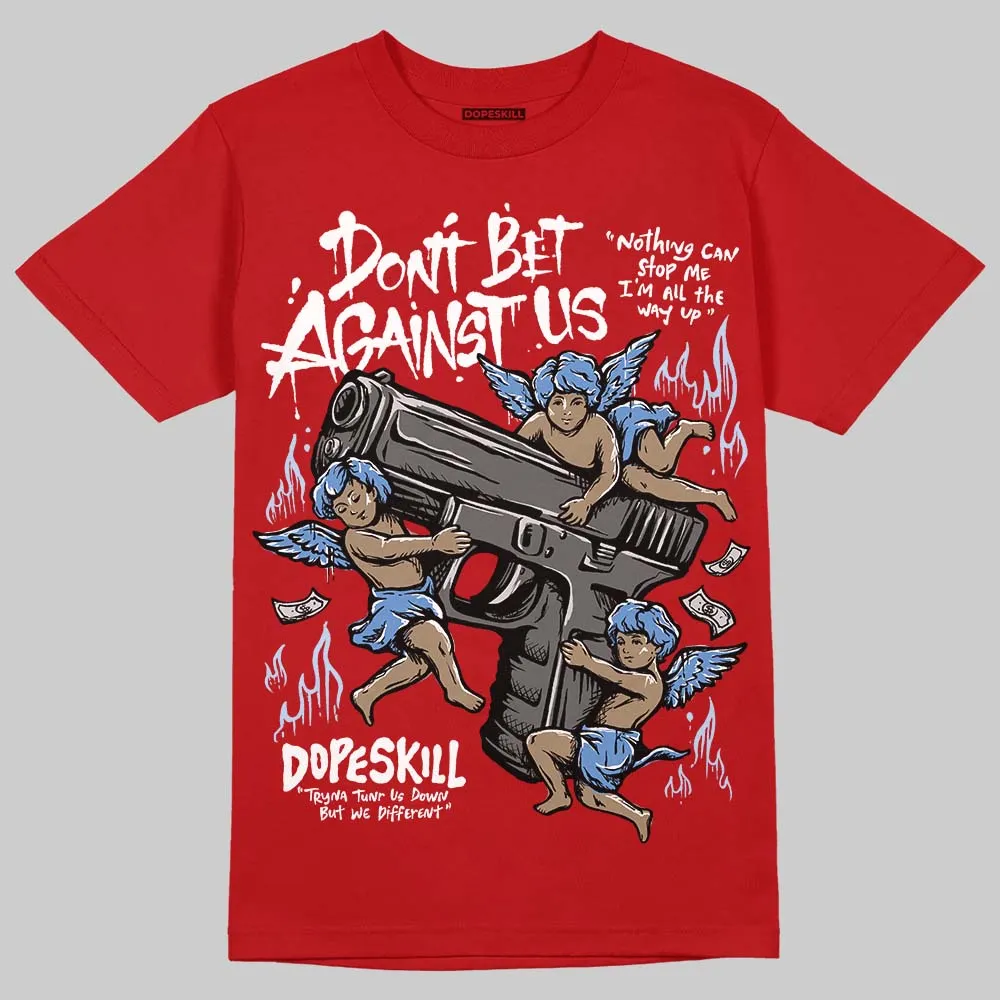 Cherry 11s DopeSkill T-Shirt Don't Bet Against Us Graphic sold by DopeSkill product image thumbnail 3