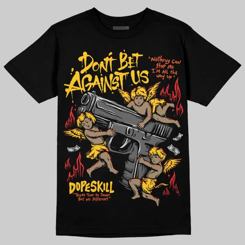 Yellow Collection DopeSkill T-Shirt Don't Bet Against Us Graphic sold by DopeSkill