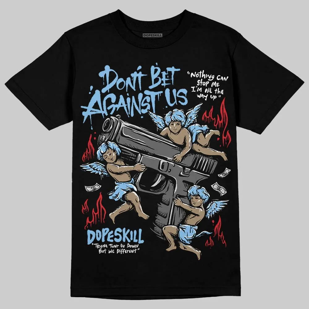 University Blue Collection DopeSkill T-Shirt Don't Bet Against Us Graphic sold by DopeSkill product image thumbnail 2