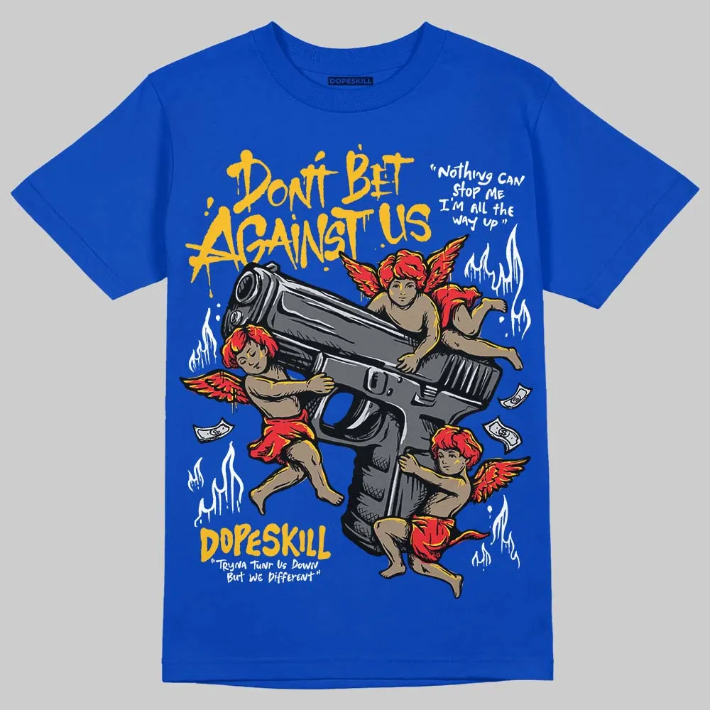 Royal Blue Collection DopeSkill T-Shirt Don't Bet Against Us Graphic sold by DopeSkill product image thumbnail 3