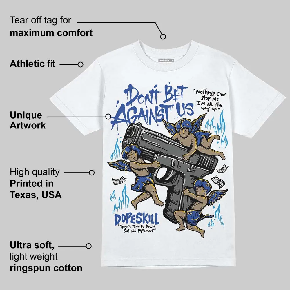 Royal Blue Collection DopeSkill T-Shirt Don't Bet Against Us Graphic sold by DopeSkill product image thumbnail 4