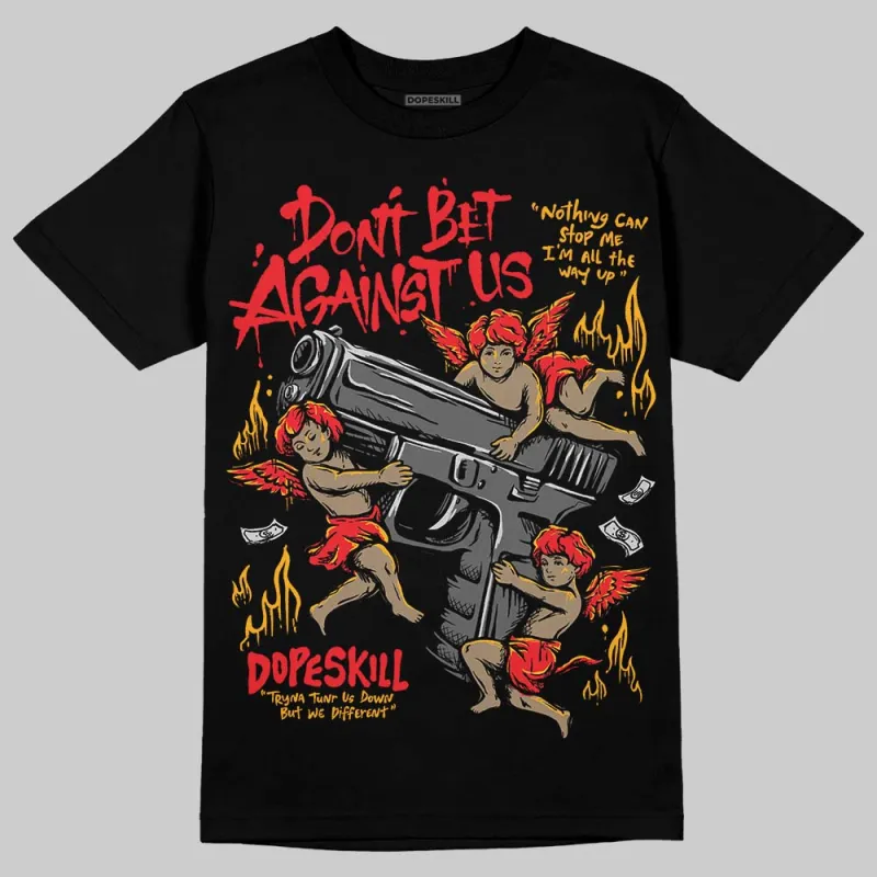 Red Collection DopeSkill T-Shirt Don't Bet Against Us Graphic sold by DopeSkill
