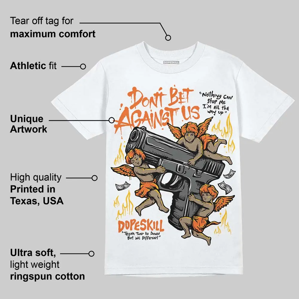 Orange Black White DopeSkill T-Shirt Don't Bet Against Us Graphic sold by DopeSkill product image thumbnail 4