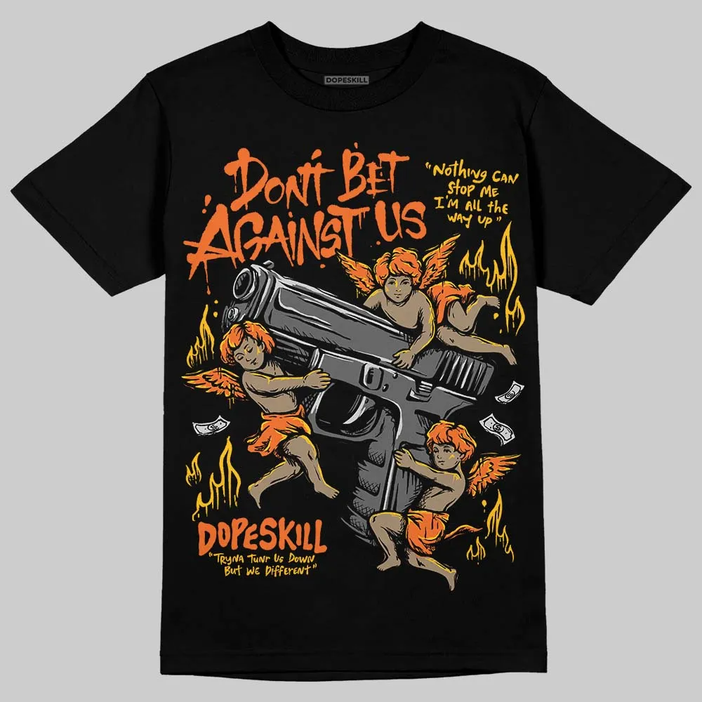 Orange Black White DopeSkill T-Shirt Don't Bet Against Us Graphic sold by DopeSkill product image thumbnail 2