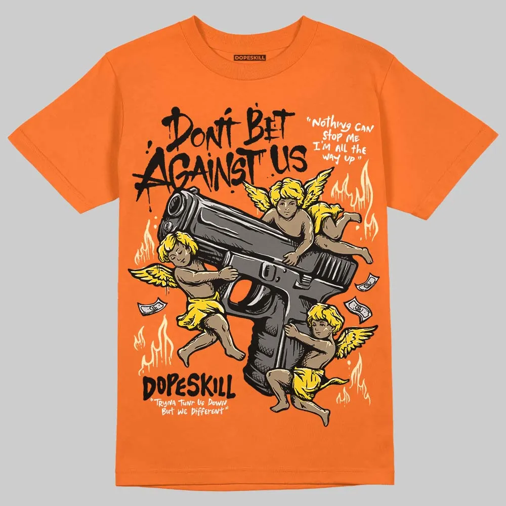 Orange Black White DopeSkill T-Shirt Don't Bet Against Us Graphic sold by DopeSkill product image thumbnail 3