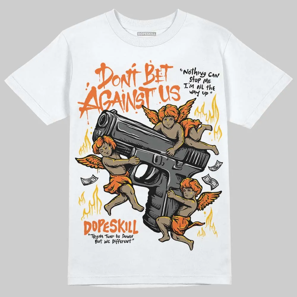 Orange Black White DopeSkill T-Shirt Don't Bet Against Us Graphic sold by DopeSkill