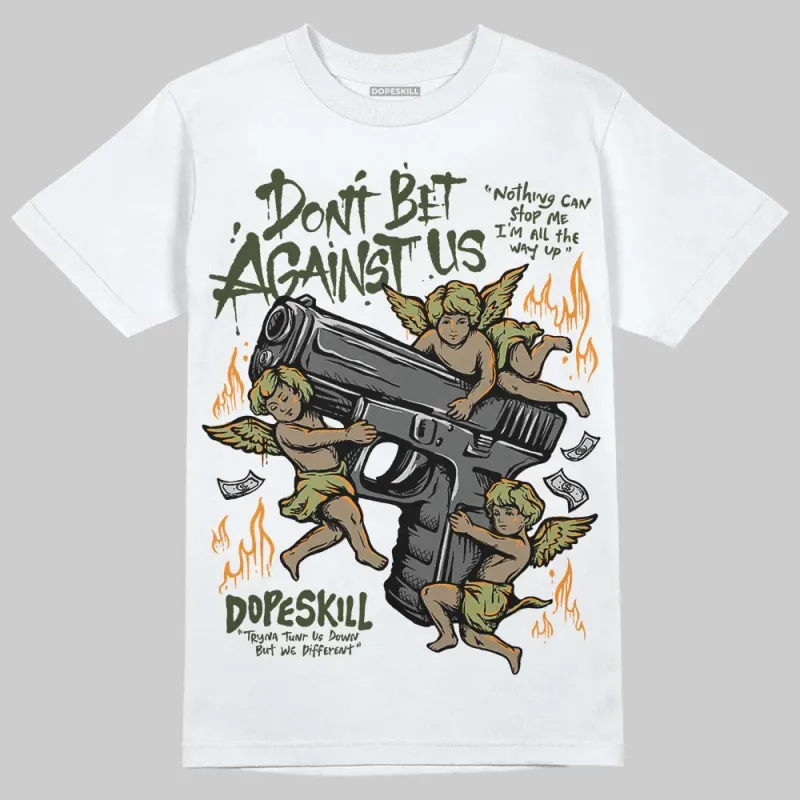 Olive Collection DopeSkill T-Shirt Don't Bet Against Us Graphic sold by DopeSkill