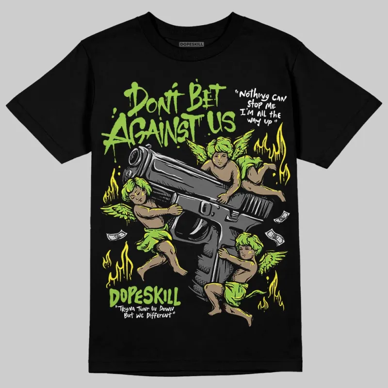 Neon Green Collection DopeSkill T-Shirt Don't Bet Against Us Graphic sold by DopeSkill
