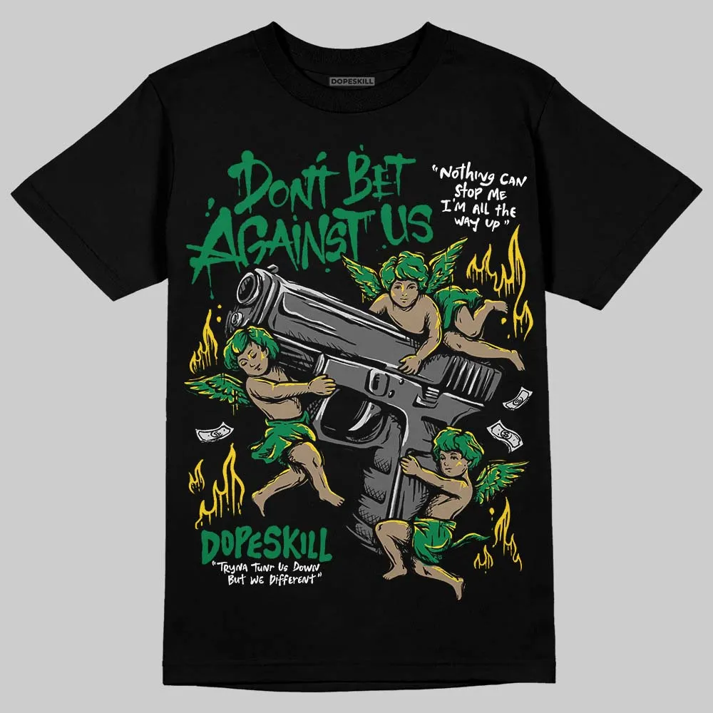 Green Collection DopeSkill T-Shirt Don't Bet Against Us Graphic sold by DopeSkill product image thumbnail 2