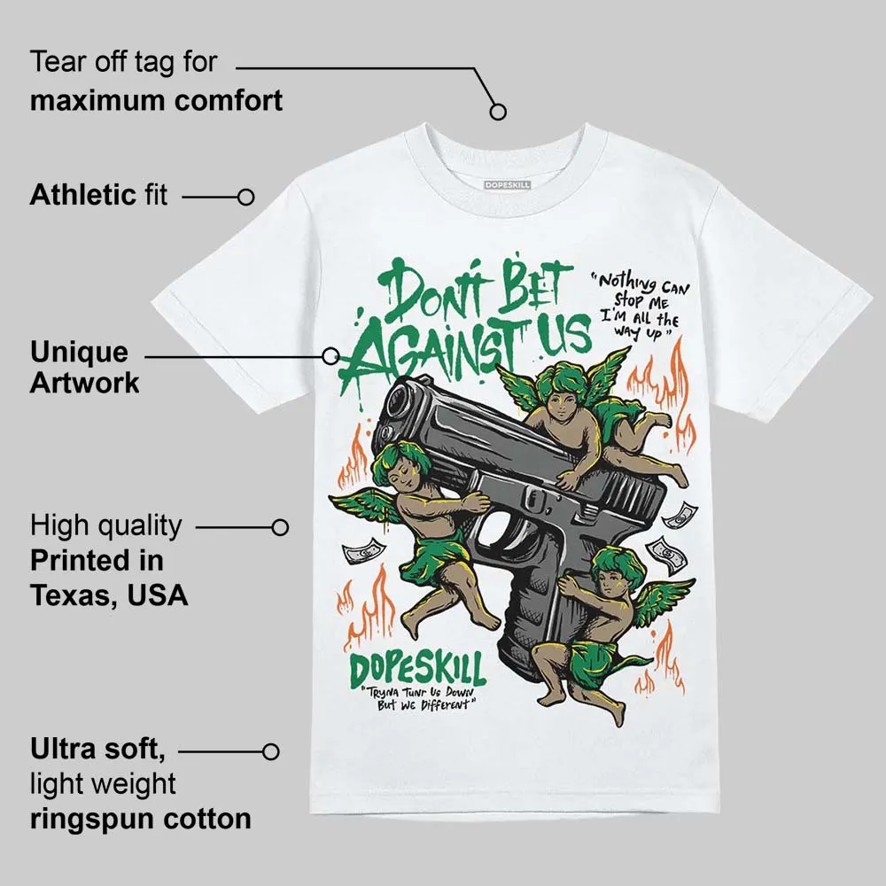 Green Collection DopeSkill T-Shirt Don't Bet Against Us Graphic sold by DopeSkill product image thumbnail 4