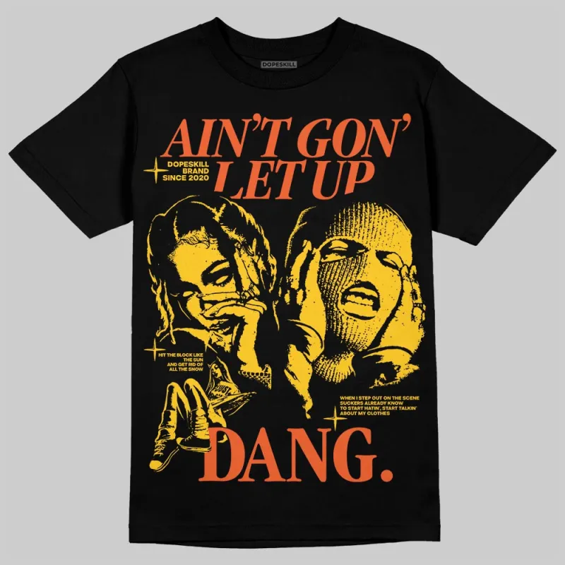 Yellow Collection DopeSkill T-Shirt Ain't Gon' Let Up Graphic sold by DopeSkill