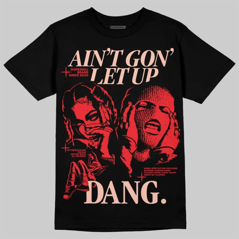 Red Collection DopeSkill T-Shirt Ain't Gon' Let Up Graphic sold by DopeSkill