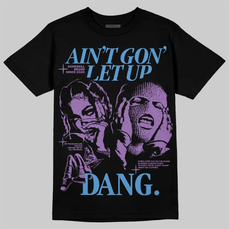 PURPLE Collection DopeSkill T-Shirt Ain't Gon' Let Up Graphic sold by DopeSkill