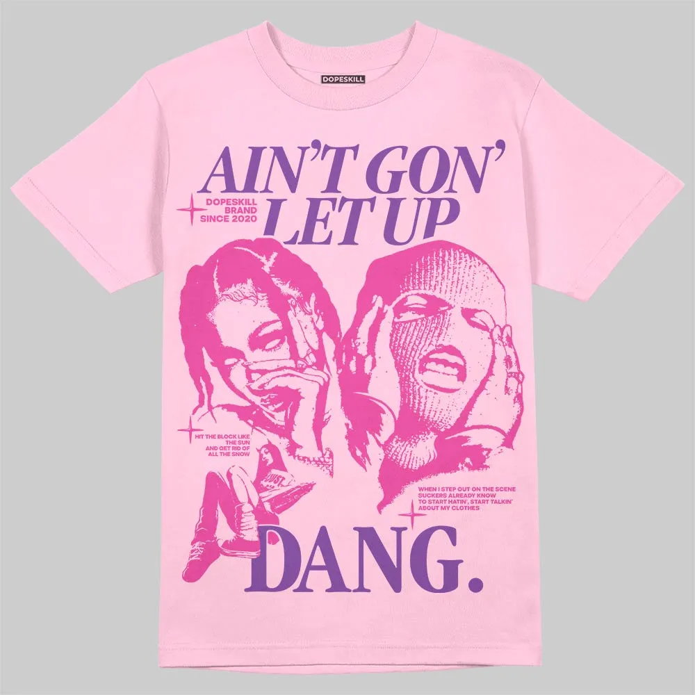 Pink Collection DopeSkill T-Shirt Ain't Gon' Let Up Graphic sold by DopeSkill product image thumbnail 3