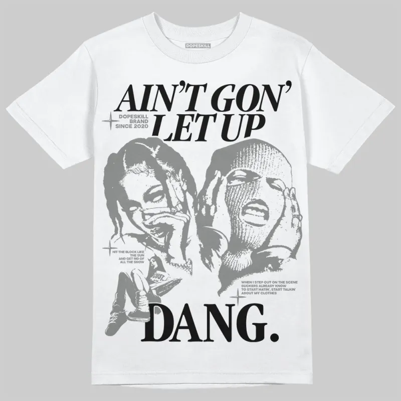 Grey Collection DopeSkill T-Shirt Ain't Gon' Let Up Graphic sold by DopeSkill