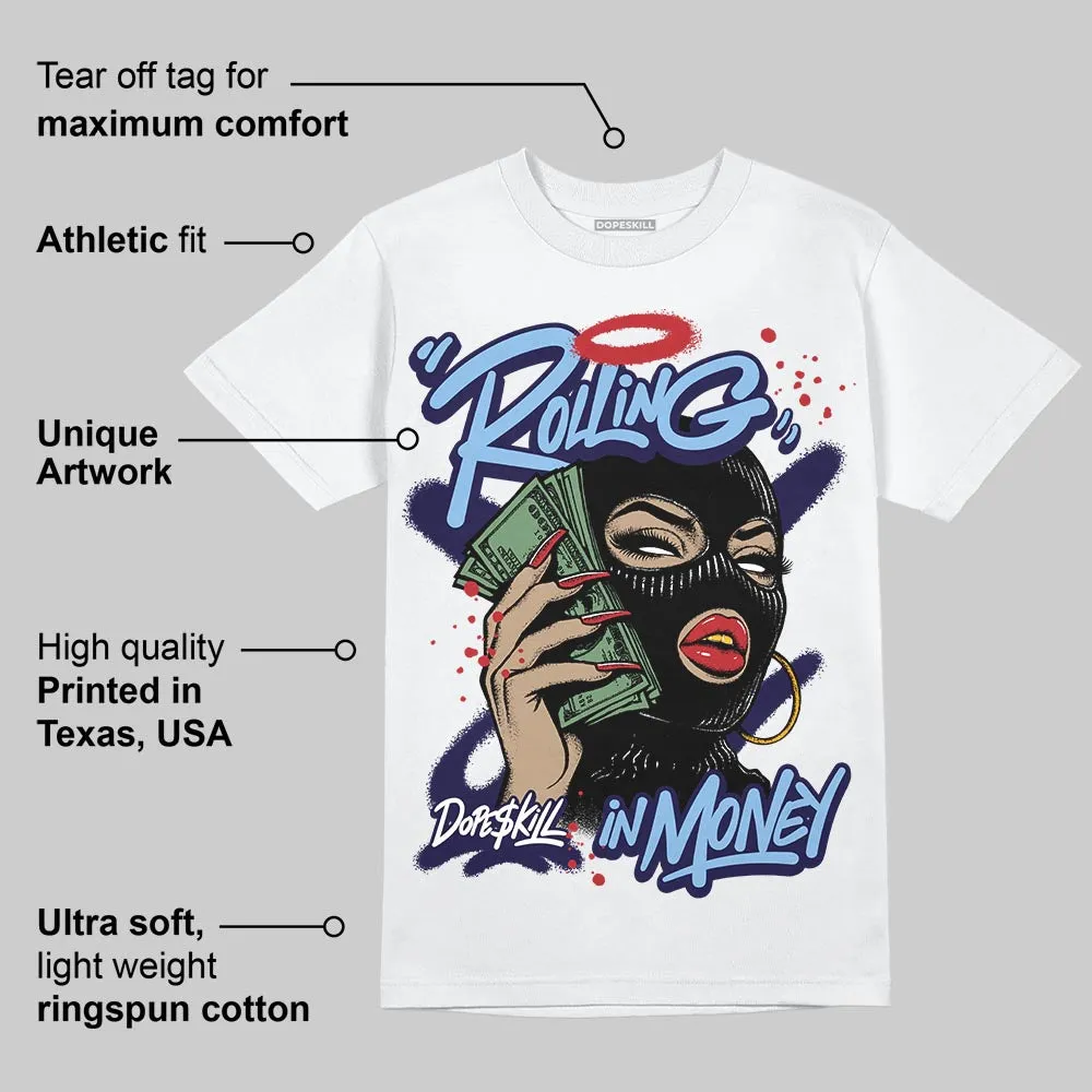University Blue 6s DopeSkill T-Shirt Rolling in Money Graphic sold by DopeSkill product image thumbnail 4