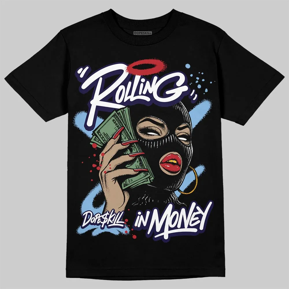 University Blue 6s DopeSkill T-Shirt Rolling in Money Graphic sold by DopeSkill product image thumbnail 2
