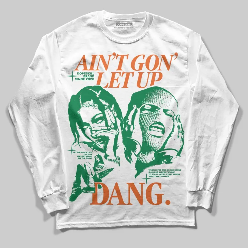 Green Collection DopeSkill Long Sleeve T-Shirt Ain't Gon' Let Up Graphic sold by DopeSkill
