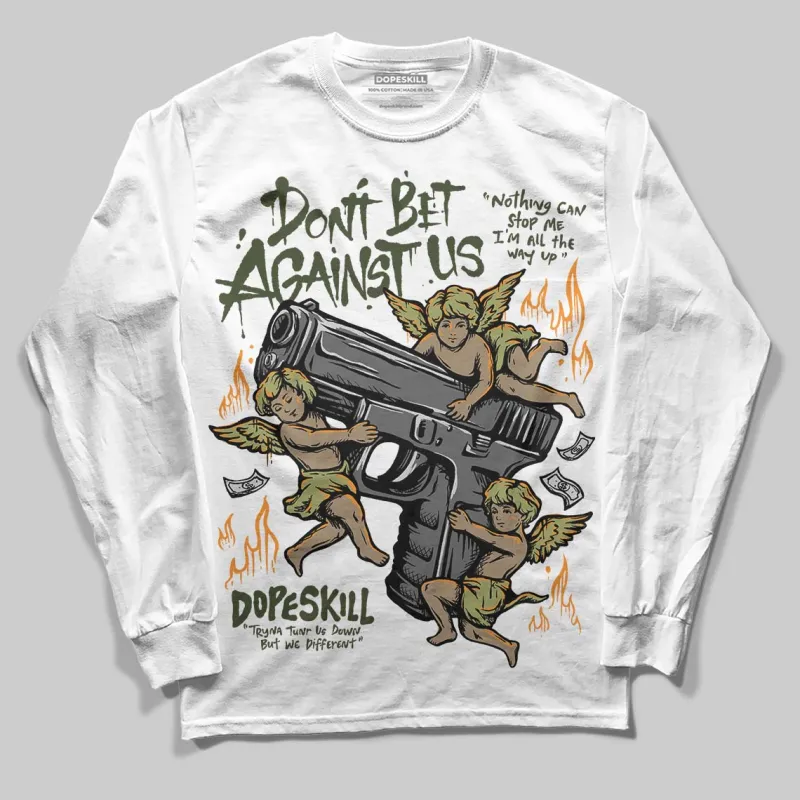 Olive Collection DopeSkill Long Sleeve T-Shirt Don't Bet Against Us Graphic sold by DopeSkill