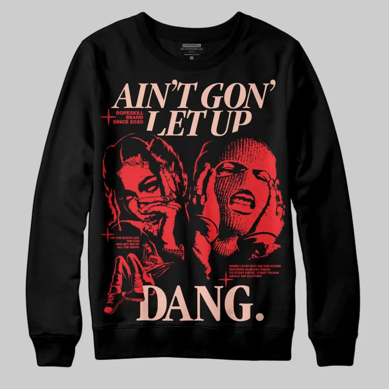 Red Collection DopeSkill Sweatshirt Ain't Gon' Let Up Graphic sold by DopeSkill